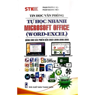 Sách Tự Học Nhanh Microsoft Office Word- Excel ( Dùng Cho Các Phiên Bản 2022 - 2019 - 2016 - 2013 )