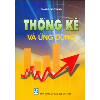 Sách - Thống Kê Và Ứng Dụng (Giáo trình dùng cho các trường Đại học và Cao đẳng)