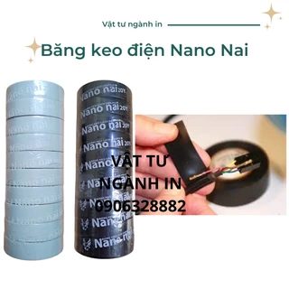 1 cuộn lẻ Băng keo điện Nano Nai 20Y