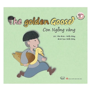 Truyện Cổ Tích Thế Giới: Con Ngỗng Vàng - Song ngữ Anh - Việt