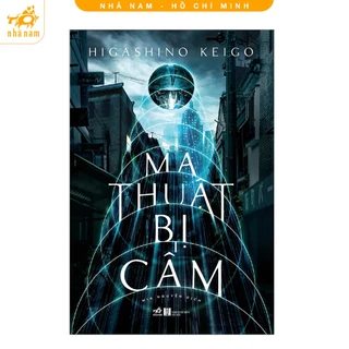 Sách - Ma thuật bị cấm (Higashino Keigo) (TB 2023) (Nhã Nam HCM)