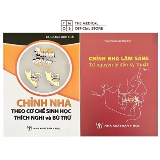 Sách - Combo Chỉnh Nh a Lâm Sàng Và Chỉnh Nha Theo Cơ Chế Sinh Học Thích Nghi và bù Trừ Tmos