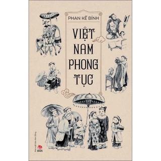 Sách - Việt Nam Phong Tục (Ấn Bản Đầy Đủ Kèm Minh Hoạ)