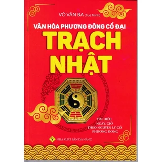 Sách - Văn Hóa Phương Đông Cổ Đại - Trạch Nhật