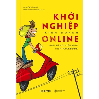 Sách - Khởi Nghiệp Kinh Doanh Online - Bán Hàng Hiệu Quả Trên FaceBook