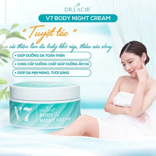 Kem đêm body night v7 Drlacir,kem tắm trắng cấp ẩm cho da,ngăn ngữa lão hóa,chống oxy hóa [V 7 Chính hãng dr lacir]