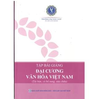 Sách Tập bài giảng đại cương văn hóa Việt Nam (Tái bản, có bổ sung, sửa chữa) - NXB Chính Trị QG Sự Thật