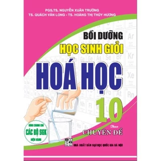 Sách - Bồi Dưỡng Học Sinh Giỏi Hóa Học 10 Theo Chuyên Đề (Biên Soạn Theo Chương Trình GDPT Mới) (HA)