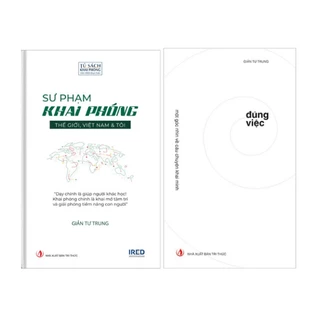 Sách combo: Sư Phạm Khai Phóng Thế giới, Việt Nam và Tôi + Đúng Việc (2 Quyển, Bìa cứng, Giản Tư Trung)  - PCE00