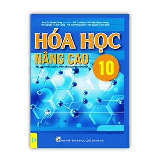 Sách - Hóa Học Nâng Cao Lớp 10 ( Biên Soạn Theo GDPT Mới )