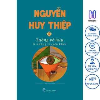 Sách- Tướng Về Hưu Và Những Câu Chuyện Khác - Nguyễn Huy Thiệp (NXB Trẻ) - NHBOOK