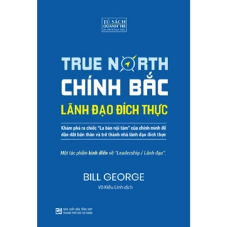 Sách - Chính Bắc - Lãnh Đạo Đích Thực