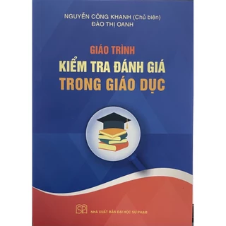 Sách - Giáo trình Kiểm tra đánh giá trong giáo dục - NXB Đại học Sư Phạm