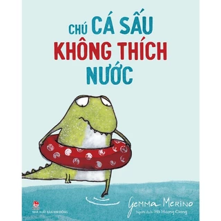 Sách - Chú cá sấu không thích nước