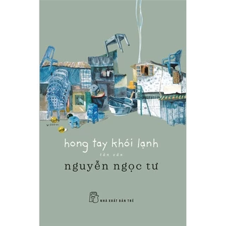 Sách - Hong Tay Khói Lạnh - Nguyễn Ngọc Tư - NXB Trẻ