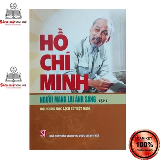 Sách - Hồ Chí Minh Người mang lại ánh sáng (tập 1)