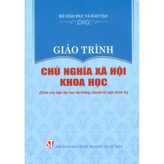 Sách - Giáo Trình Chủ Nghĩa Xã Hội Khoa Học (Dành Cho Bậc Đại Học Hệ Không Chuyên Lý Luận Chính Trị)