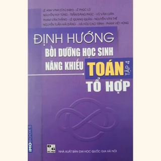 Sách - Định hướng bồi dưỡng học sinh năng khiếu Toán tập 4 - Tổ hợp