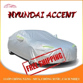 Bạt trùm xe ô tô 5 chỗ Hyundai Accent chống nắng mưa - bạt phủ ô tô 3 lớp chống nóng không thấm nước .