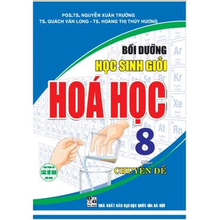 Sách - Bồi Dưỡng Học Sinh Giỏi Hoá Học 8 Theo Chuyên Đề (dùng chung cho các bộ sgk hiện hành) (HA)