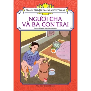 Sách Tranh truyện dân gian Việt Nam - Người cha và ba con trai (2021)