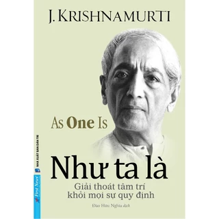 Sách - Như Ta Là ( J. Krishnamurti ) - First News