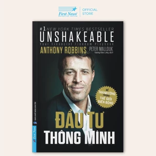 Sách - Đầu Tư Thông Minh - Anthony Robbins & Peter Mallouk - First News