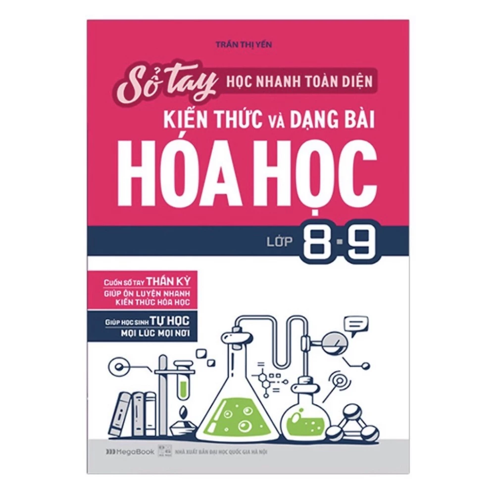 Sách - Sổ Tay Học Nhanh Toàn Diện Kiến Thức Và Dạng Bài Hóa Học Lớp 8-9 ( MG)