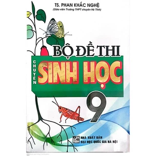 Sách - Bộ Đề Thi Chuyên Sinh Học 9( Phan Khắc Nghệ ) PN