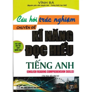 Sách - Câu Hỏi Trắc Nghiệm Chuyên Đề Kỹ Năng Đọc Hiểu Tiếng Anh ( Vĩnh Bá ) - HA