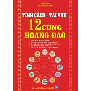 Sách - Tính Cách - Tài Vận 12 Cung Hoàng Đạo ( HA)