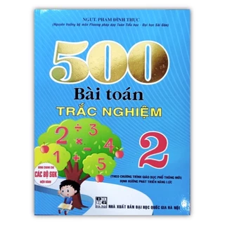 Sách - 500 Bài Toán Trắc Nghiệm Lớp 2 (Biên Soạn Theo Chương Trình Mới)