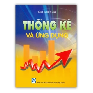 Sách - Thống Kê Và Ứng Dụng Giáo trình dùng cho các trường Đại học và Cao đẳng (DN)