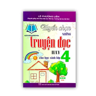 Sách - Tuyển chọn những truyện đọc hay cho học sinh lớp 4 (dùng chung cho các bộ sgk hiện hành)