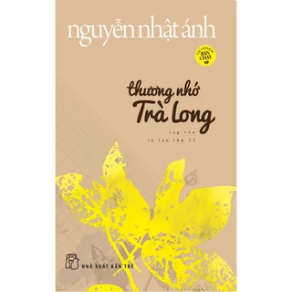 Sách - Thương Nhớ Trà Long - Nguyễn Nhật Ánh - NXB Trẻ