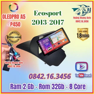 Màn Hình Android OLEDPRO A5 _ P450 theo xe Ecosport 2013_2017, kèm dưỡng 9 inch và jack nguồn zin tặng bản đồ vietmaps2