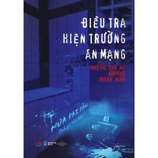 Sách AZ - Điều tra hiện trường án mạng Những Tội ác không hoàn hảo