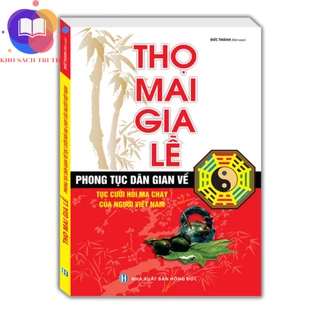 Sách - Thọ mai gia lễ (phong tục dân gian về tục cưới hỏi ma chay của người Việt Nam) - tái bản