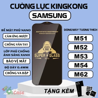 Kính cường lực Samsung M51 M51 M53 M54 M62 Super Kingkong, miếng dán full màn hình samsung