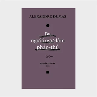 Ba người ngự lâm pháo thủ - Dumas