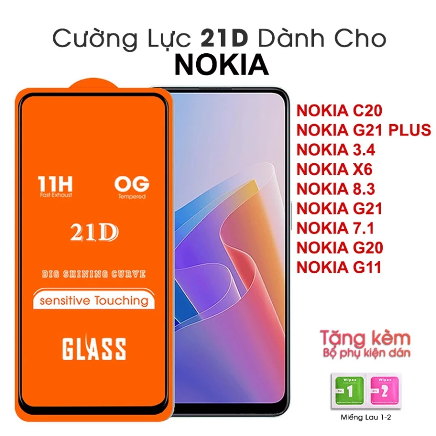 Kính cường lực 21D Full màn NOKIA C20/Nokia G21 Plus/Nokia 3.4/Nokiax6/Nokia 8.3/Nokia G21/Nokia 7.1/Nokia G20/NOKIA G11