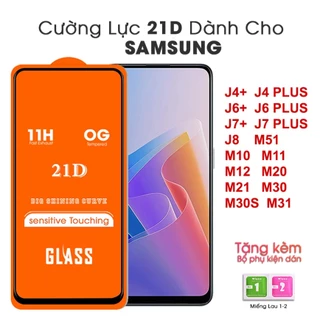 Kính cường lực 21D Full màn SAMSUNG  J4+ J4 PLUS J6+ J6 PLUS J7+ J7 PLUS J8 M10 M11 M12 M20 M21 M30 M30S M31 M51 .