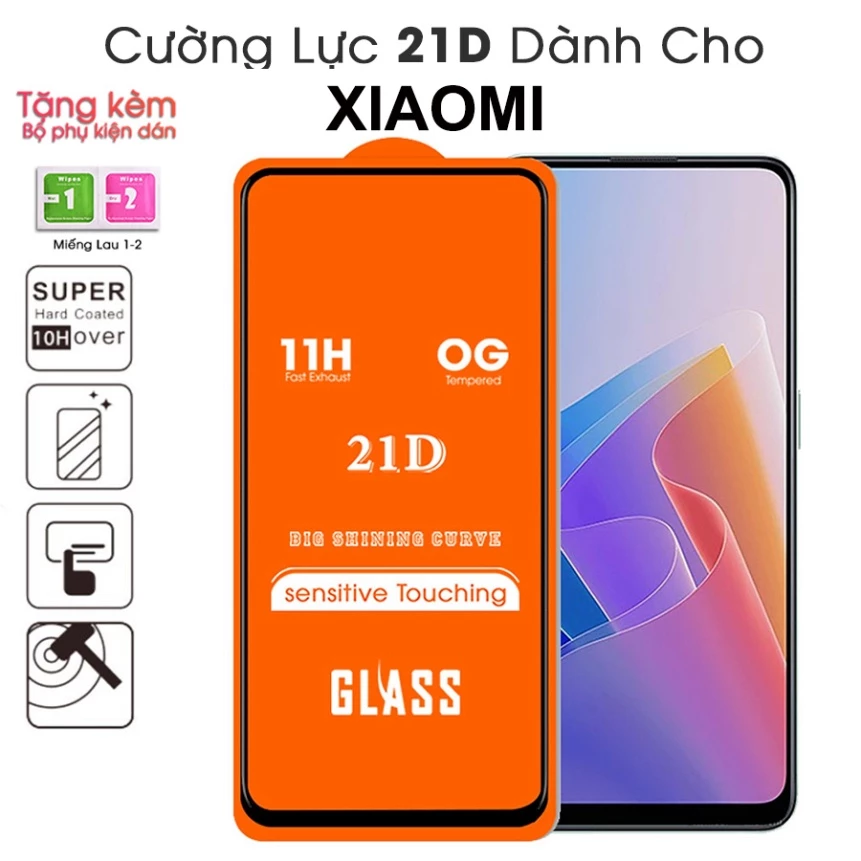 Kính cường lực Full màn 21D XIAOMI REDMI  A1/10C/12C/6A/8A/9A/9C/9T/NOTE 10/NOTE 10 PRO/NOTE 10S/NOTE 11/NOTE 7.... .