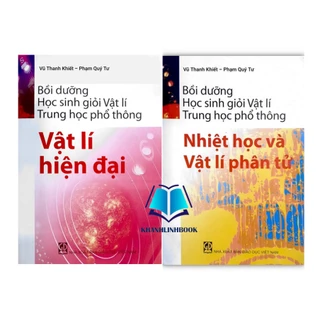 Sách Combo Bồi Dưỡng Học Sinh Giỏi Vật Lí Thpt Vật Lí Hiện Đại + Nhiệt học và vật lí phân tử