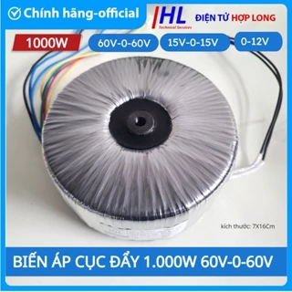 Nguồn biến áp xuyến âm ly, cục đẩy 50v, 60v, 70v đôi công suất 800-1000w theo yêu cầu