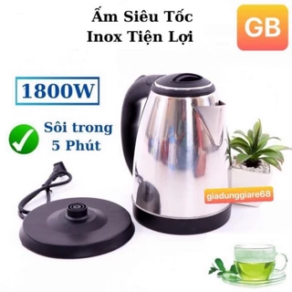 Ấm Siêu Tốc 1.8L Electric Kettle , Bình Đun Siêu Tốc