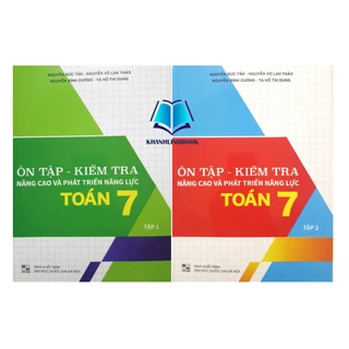 Sách Combo Ôn Tập - Kiểm Tra Nâng Cao Và Phát Triển Năng Lực Toán 7 - Tập 1 + 2