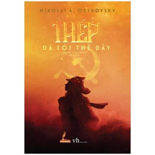 Sách - Thép Đã Tôi Thế Đấy - Nikolai Ostrovsky - Đinh Tị Books