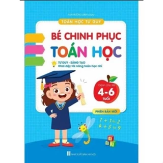 Sách - Bé Chinh Phục Toán Học - Toán Học Tư Duy 4-6 Tuổi