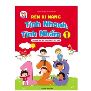 Sách - Rèn Kĩ Năng - Tính Nhanh Tính Nhẩm Cho Bé 5-7 Tuổi